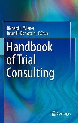 Handbook of Trial Consulting by Wiener, Richard L.