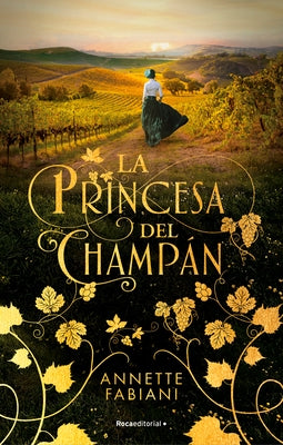 La Princesa del Champán / The Champagne Princess by Fabiani, Annette