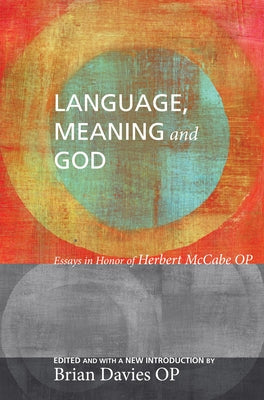 Language, Meaning, and God: Essays in Honor of Herbert McCabe, with a New Introduction Paperback Wipf & Stock Publishers