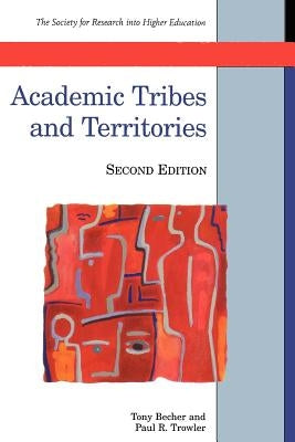 Academic Tribes and Territories by Becher, Tony