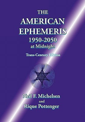 The American Ephemeris 1950-2050 at Midnight by Michelsen, Neil F.
