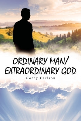 Ordinary Man / Extraordinary God Paperback Covenant Books