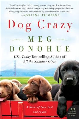 Dog Crazy: A Novel of Love Lost and Found Paperback William Morrow & Company