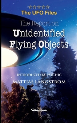 THE UFO FILES - The Report on Unidentified Flying Objects by Ruppelt, Edward J.