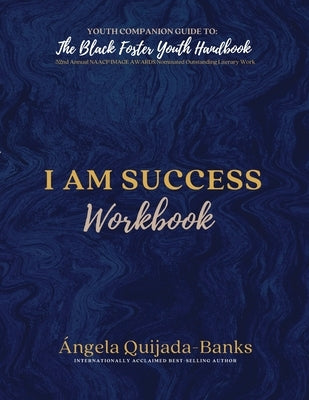 I Am Success Workbook: Youth Companion Guide to The Black Foster Youth Handbook Paperback Soulful Liberation