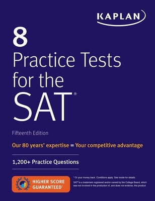 8 Practice Tests for the SAT: 1,200+ SAT Practice Questions by Kaplan Test Prep
