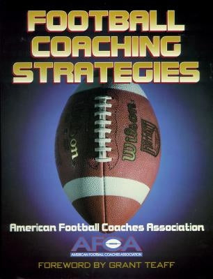 Football Coaching Strategies by American Football Coaches Association