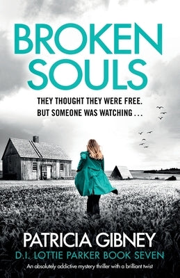 Broken Souls: An absolutely addictive mystery thriller with a brilliant twist by Gibney, Patricia