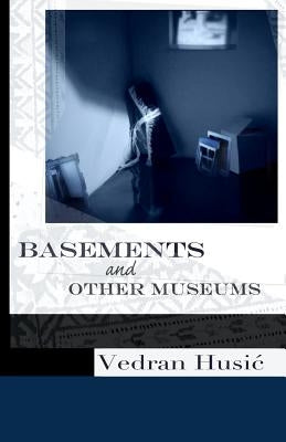 Basements and Other Museums Paperback Black Lawrence Press, Inc.