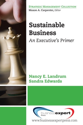 Sustainable Business: An Executive's Primer Paperback Business Expert Press