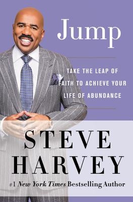 Jump: Take the Leap of Faith to Achieve Your Life of Abundance by Harvey, Steve