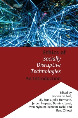 Ethics of Socially Disruptive Technologies: An Introduction Paperback Open Book Publishers