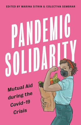 Pandemic Solidarity: Mutual Aid during the Covid-19 Crisis Paperback Pluto Press (UK)