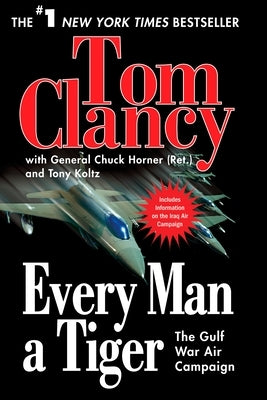 Every Man a Tiger: The Gulf War Air Campaign Paperback Berkley Books