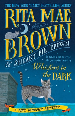 Whiskers in the Dark: A Mrs. Murphy Mystery by Brown, Rita Mae