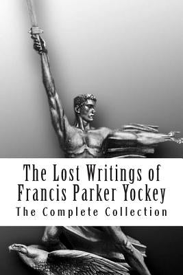 The Lost Writings of Francis Parker Yockey Paperback Invictus Books