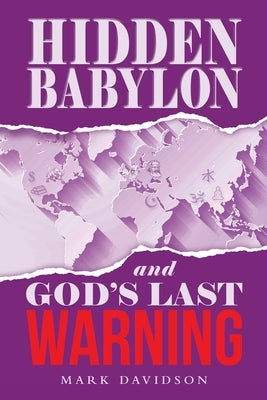 Hidden Babylon and God's Last Warning Paperback WestBow Press
