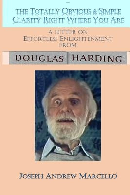 Effortless Enlightenment: How to Awaken to the Simple Clarity Right Where You Are by Marcello, Joseph Andrew