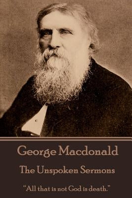 George Macdonald - The Unspoken Sermons Paperback Horse's Mouth