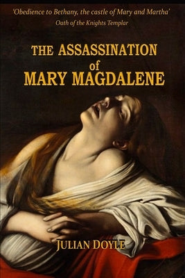 The Assassination of Mary Magdalene Paperback Independently Published
