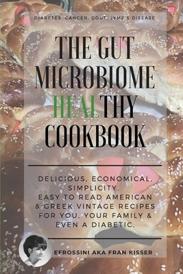 The Gut Microbiome Healthy Cookbook by Kisser, Efrossini Aka Fran