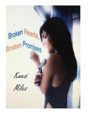 Broken Hearts, Broken Promises Paperback Createspace Independent Publishing Platform