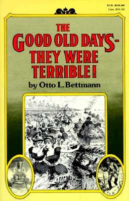 Paperback book titled "The Good Old Days—They Were Terrible!" by Random House, featuring a colorful cover design.