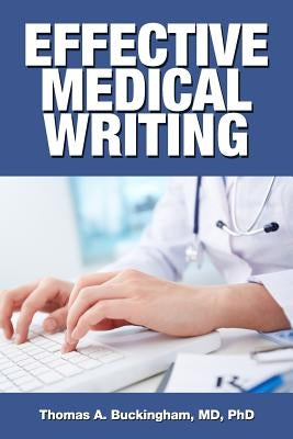 Effective Medical Writing by Buckingham, Thomas A.