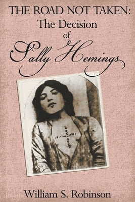 The Road Not Taken: The Decision of Sally Hemings Paperback Go to Publish