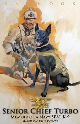 Senior Chief Turbo: Memoir of a Navy SEAL K-9 Paperback Coyote Hill Press