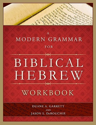 A Modern Grammar for Biblical Hebrew Workbook Paperback B&H Publishing Group