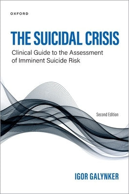The Suicidal Crisis: Clinical Guide to the Assessment of Imminent Suicide Risk Paperback Oxford University Press, USA
