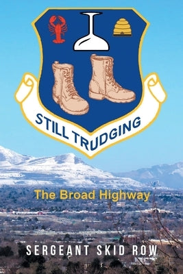 Still Trudging: The Broad Highway by Row, Sergeant Skid