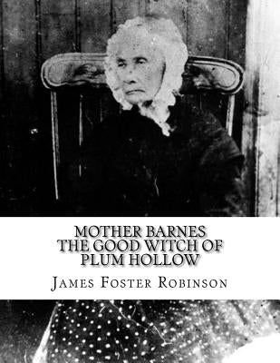 Mother Barnes The Good Witch of Plum Hollow Paperback Createspace Independent Publishing Platform