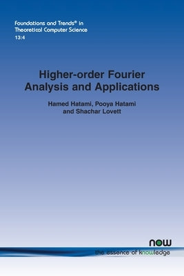 Higher-Order Fourier Analysis and Applications Paperback Now Publishers