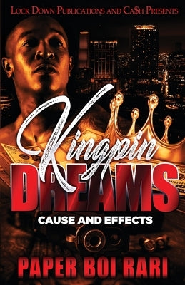 Kingpin Dreams: Cause and Effects Paperback Lock Down Publications