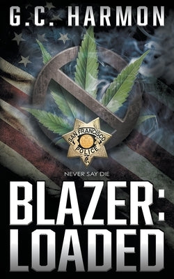 Blazer: Loaded: A Cop Thriller by Harmon, G. C.