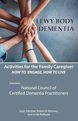 Activities for the Family Caregiver: Lewy Body Dementia: How to Engage, Engage to Live by Redhead, Linda