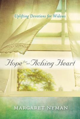 Hope for an Aching Heart: Uplifting Devotions for Widows Paperback Our Daily Bread Publishing