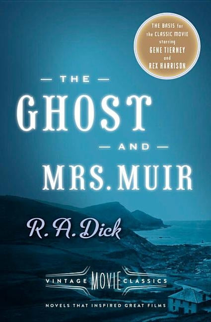 The Ghost and Mrs. Muir: Vintage Movie Classics by Dick, R. A.