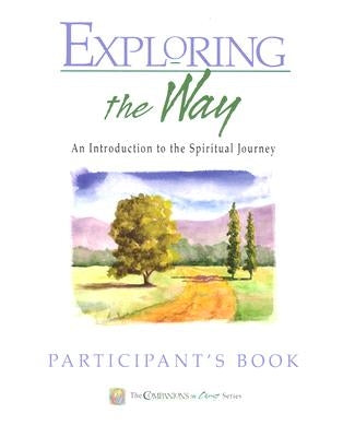 Exploring the Way Participant's Book: Companions in Christ: An Introduction to the Spiritual Journey Paperback Upper Room Books