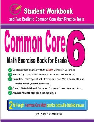 Common Core Math Exercise Book for Grade 6: Student Workbook and Two Realistic Common Core Math Tests Paperback Effortless Math Education