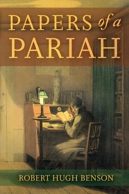 Papers of a Pariah by Benson, Robert Hugh