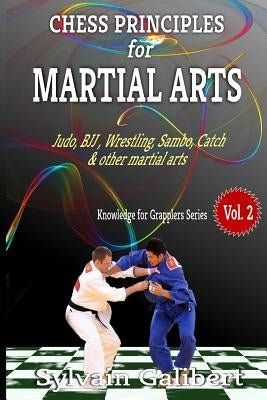 Chess Principles for Martial Arts: Chess Tactics and Strategies for Judo, BJJ, Boxing and other Martial Arts Paperback Independently Published