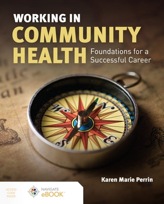 Working in Community Health: Foundations for a Successful Career Paperback Jones & Bartlett Publishers