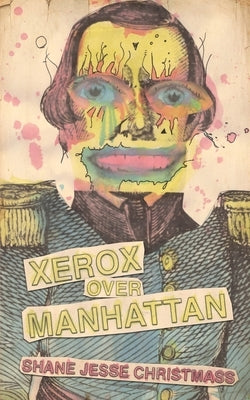 Xerox Over Manhattan by Christmass, Shane Jesse