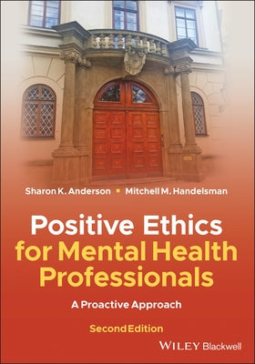 Positive Ethics for Mental Health Professionals: A Proactive Approach by Anderson, Sharon K.