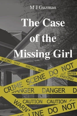 The Case of the Missing Girl Paperback M. J. Guzman