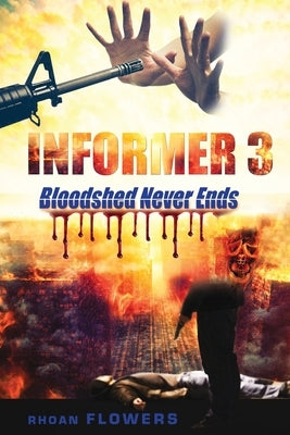 Informer 3/Bloodshed Never Ends Paperback Rhoan Flowers