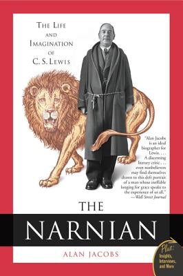 The Narnian: The Life and Imagination of C. S. Lewis by Jacobs, Alan